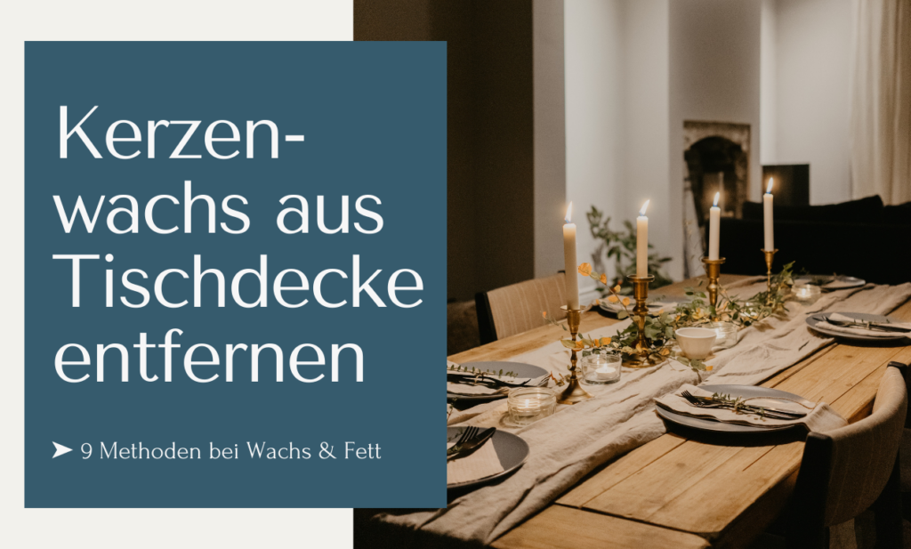 Wachs Tischdecke Entfernen