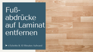 Fußabdrücke auf Laminat entfernen ➤ 4 Schritte & maximal 10 Minuten Aufwand