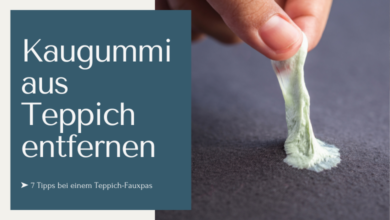 Kaugummi aus Teppich entfernen ➤ 7 Tipps bei einem Teppich-Fauxpas