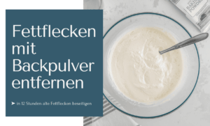 In 12 Stunden alte Fettflecken mit Backpulver entfernen!