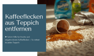 Kaffeeflecken aus Teppich entfernen mit fünf bewährten Methoden.