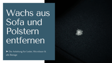 Wachs aus Sofa entfernen mit einer Anleitung für Leder, Microfaser und alle anderen Bezüge für Polster.