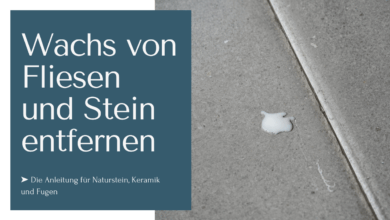 Wachs von Fliesen entfernen - Anleitung für Naturstein, Keramik und Fugen.