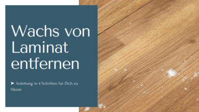 Wachs von Laminat entfernen in nur vier Schritten - Anleitung für Dich zu Hause
